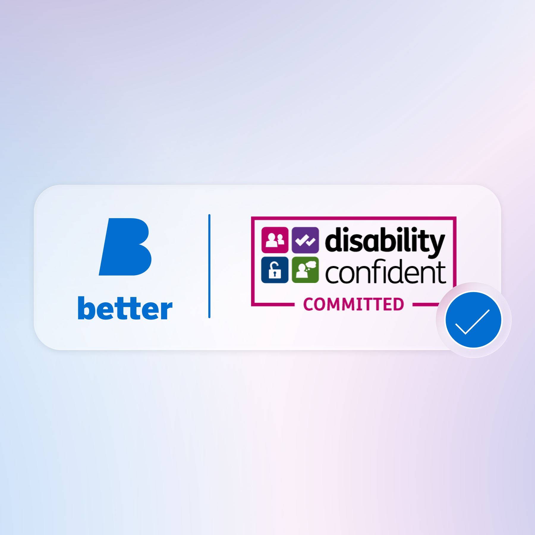 Better gained a Disability confiden certificate for UK