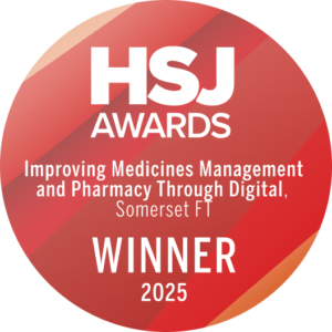 HSJ Awards 2025 winner, Improving Medicines Management and Pharmacy Through Digital, Somerset NHS Foundation Trust